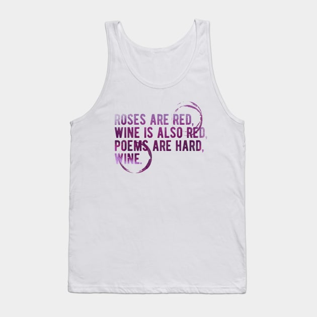 Cute Valentines Day Gift. Roses are  red, Wine is also red - Funny Meme Valentines Day Wine Quote Drinking Tank Top by anycolordesigns